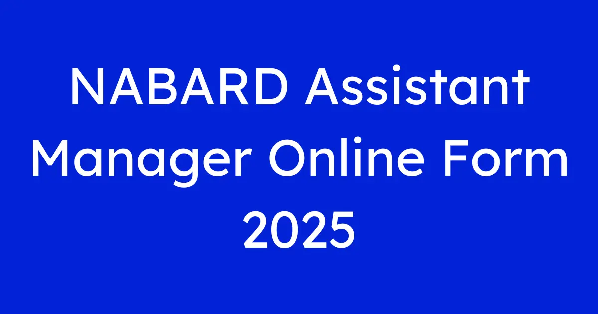 nabard assistant manager online form 2025